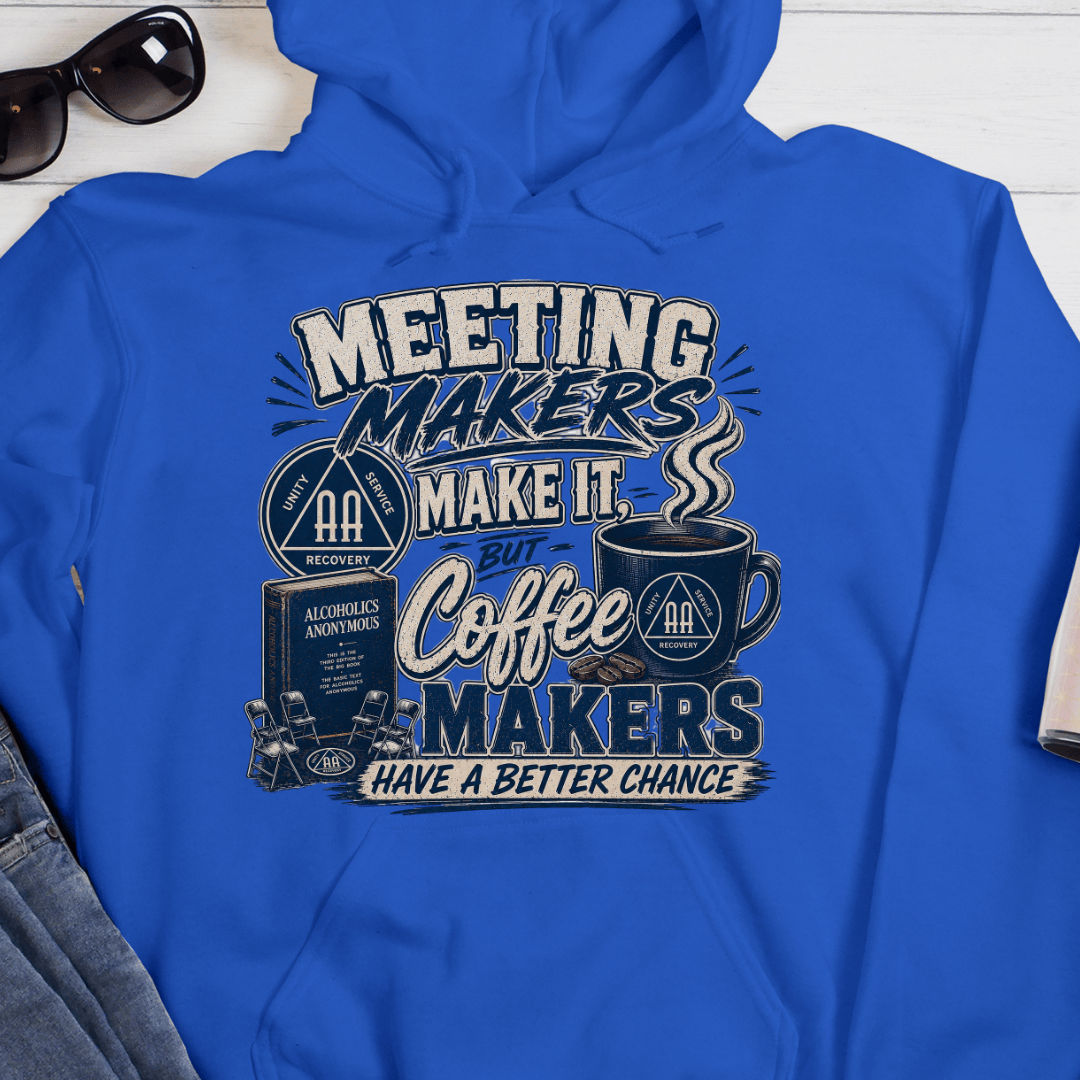 AA Recovery Hoodie | Inspiring Sobriety | Meeting Makers