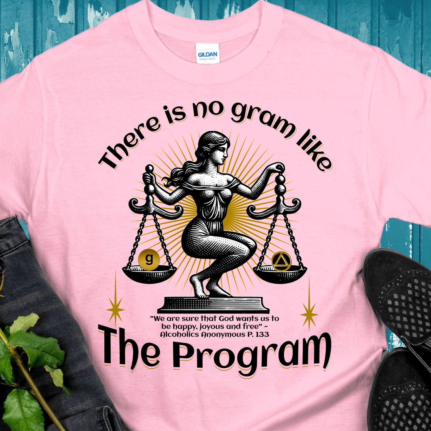 AA Recovery T-Shirt | Inspiring Sobriety | There's No Gram Like The Program