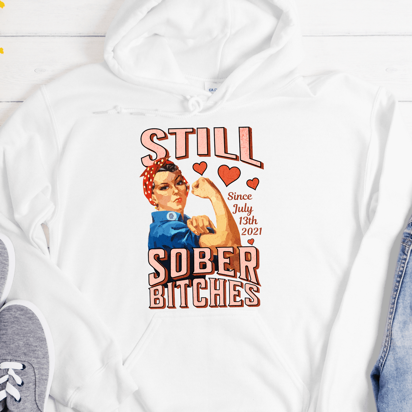 Custom Recovery Hoodie | Inspiring Sobriety | Still Sober Bitches (Rosie)