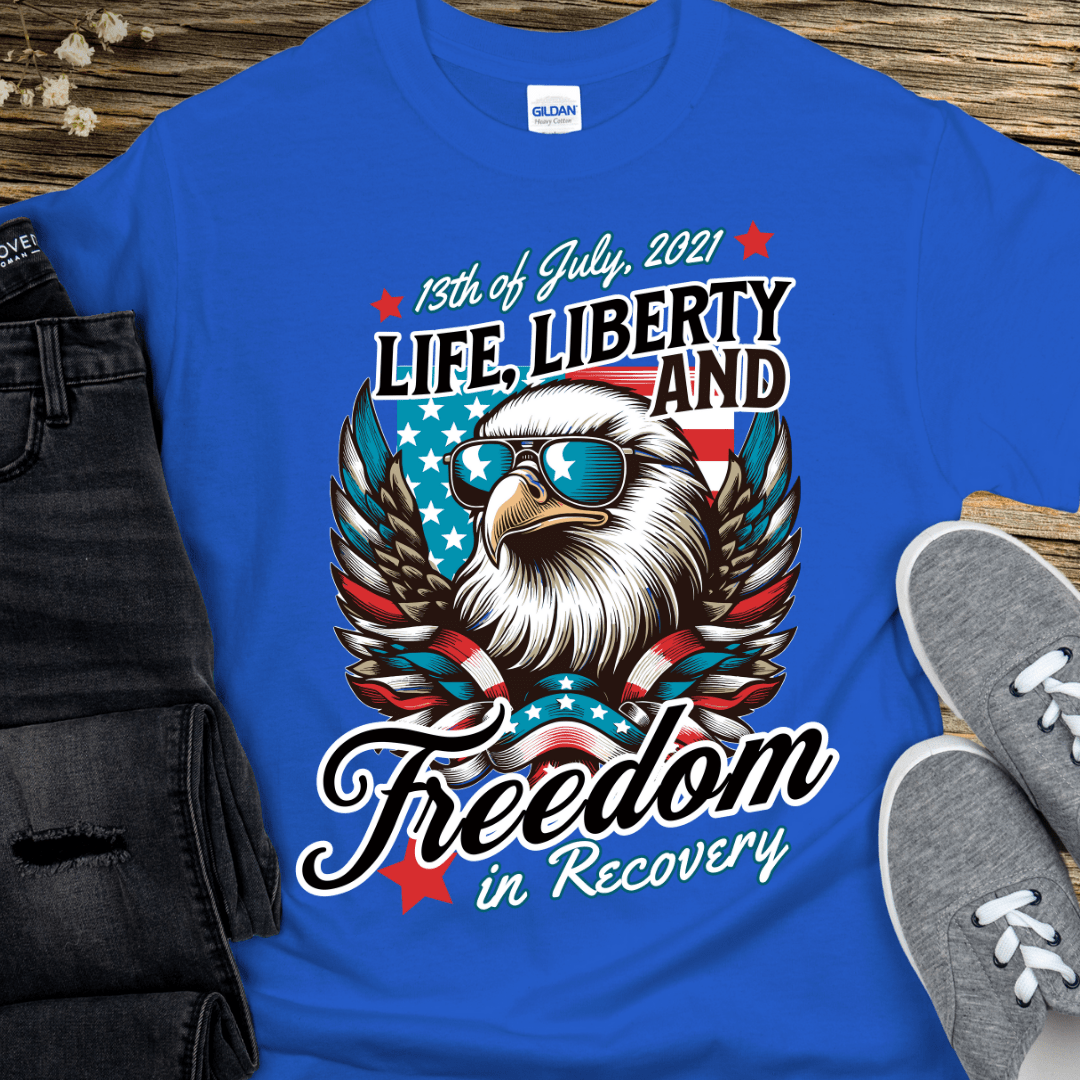 Custom Recovery T-Shirt | Inspiring Sobriety | Life, Liberty & Freedom