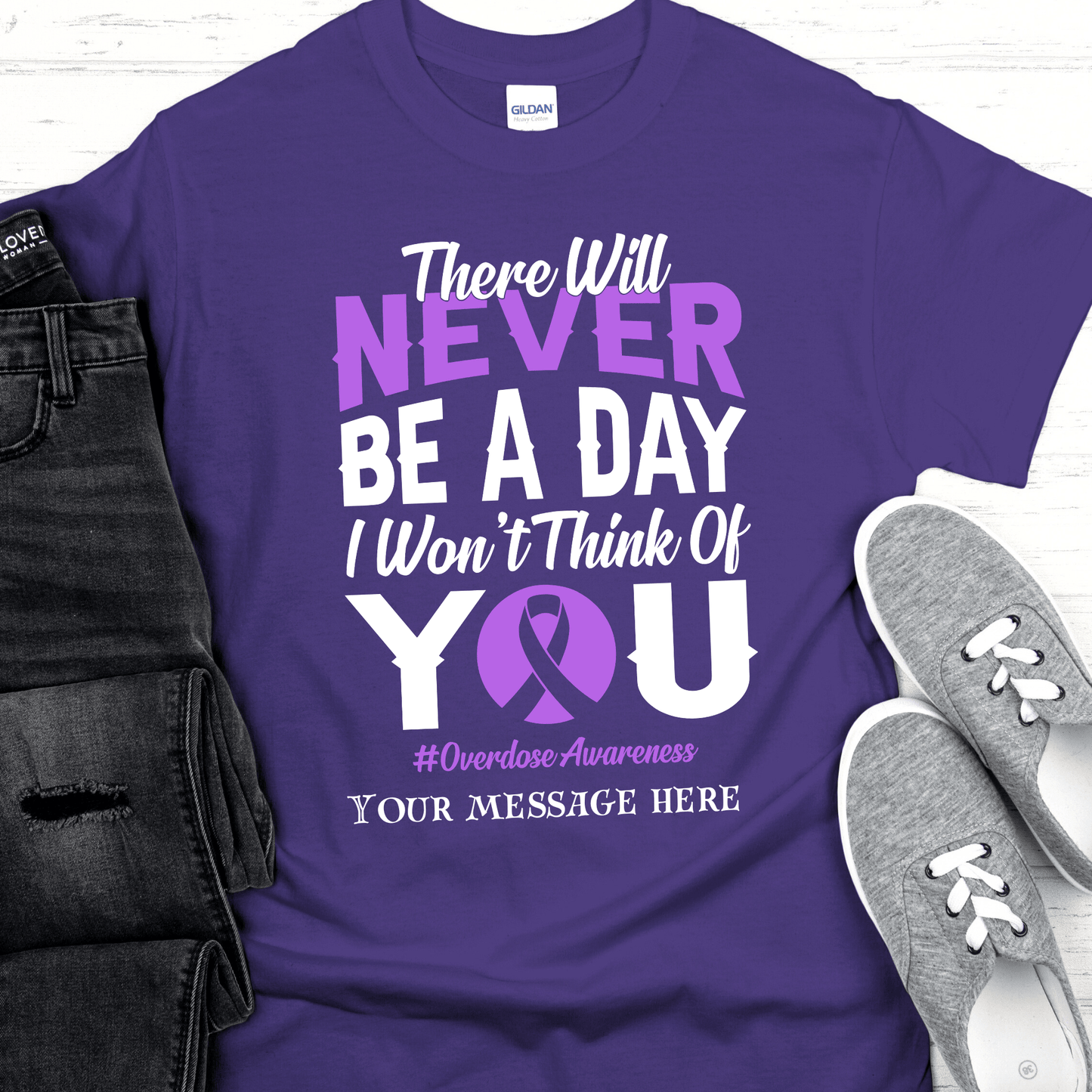 Custom Recovery T-Shirt | Inspiring Sobriety | There Will Never Be a Day - Overdose Awareness