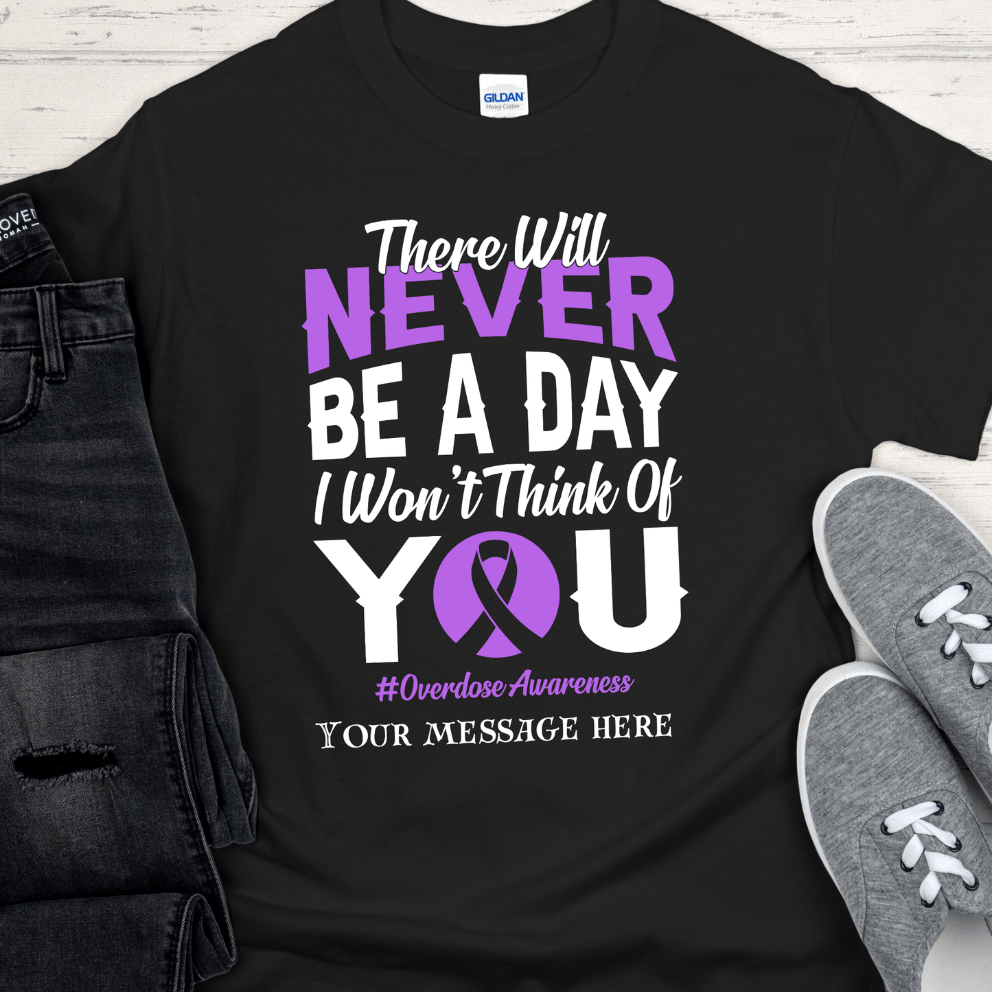 Custom Recovery T-Shirt | Inspiring Sobriety | There Will Never Be a Day - Overdose Awareness