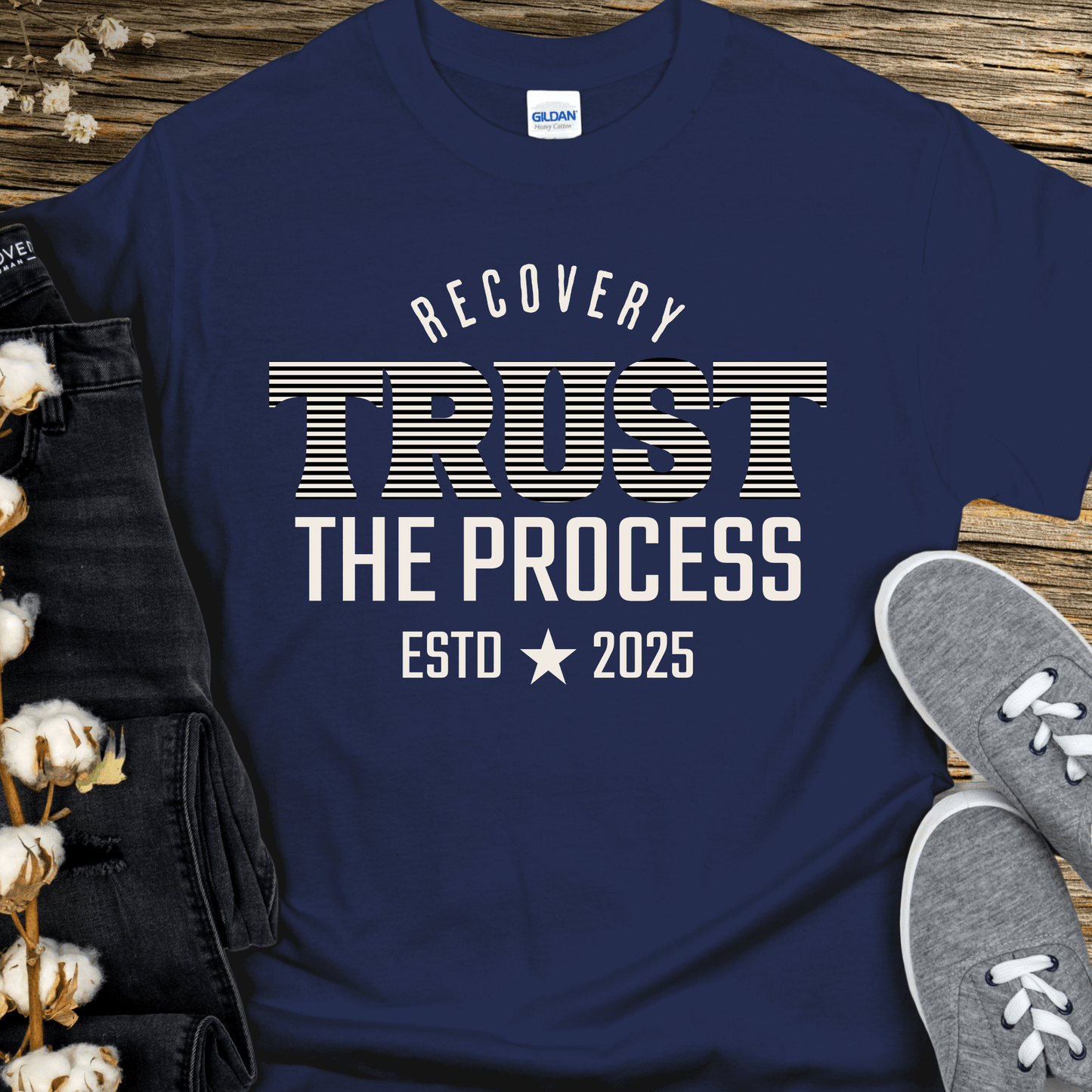 Custom Recovery T-Shirt | Inspiring Sobriety | Trust The Process