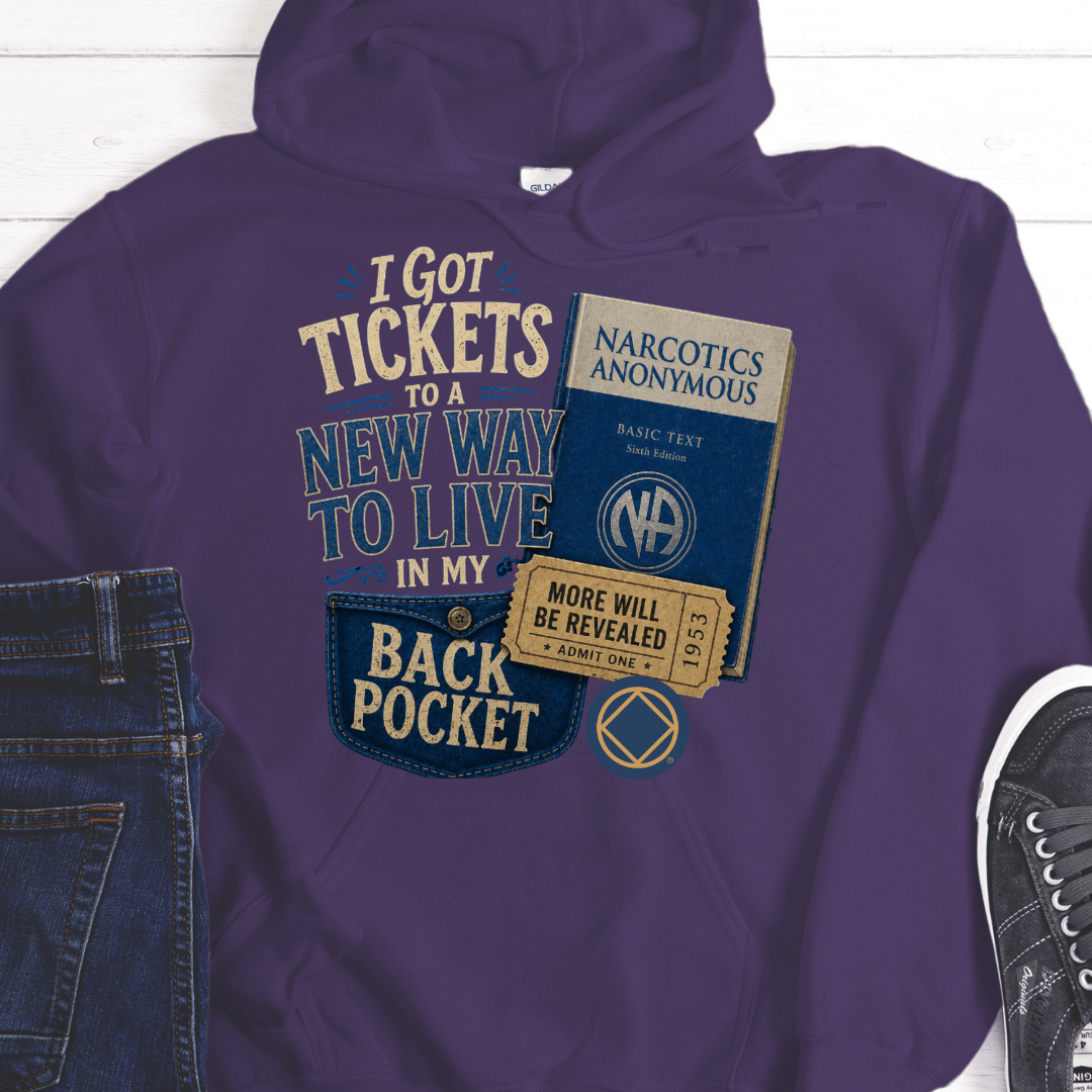NA Recovery Hoodie | Inspiring Sobriety | Tickets to a New Way To Live