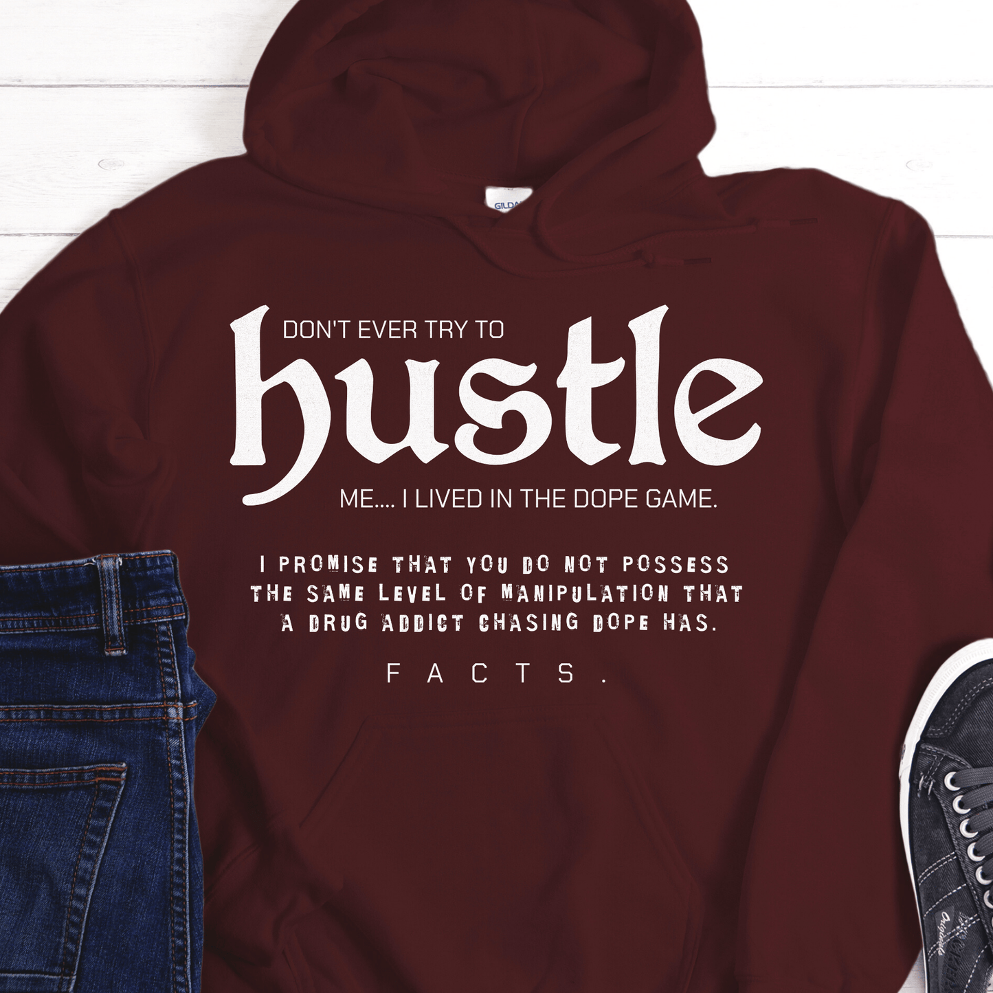 Recovery Hoodie | Inspiring Sobriety | Don't Ever Try To Hustle Me