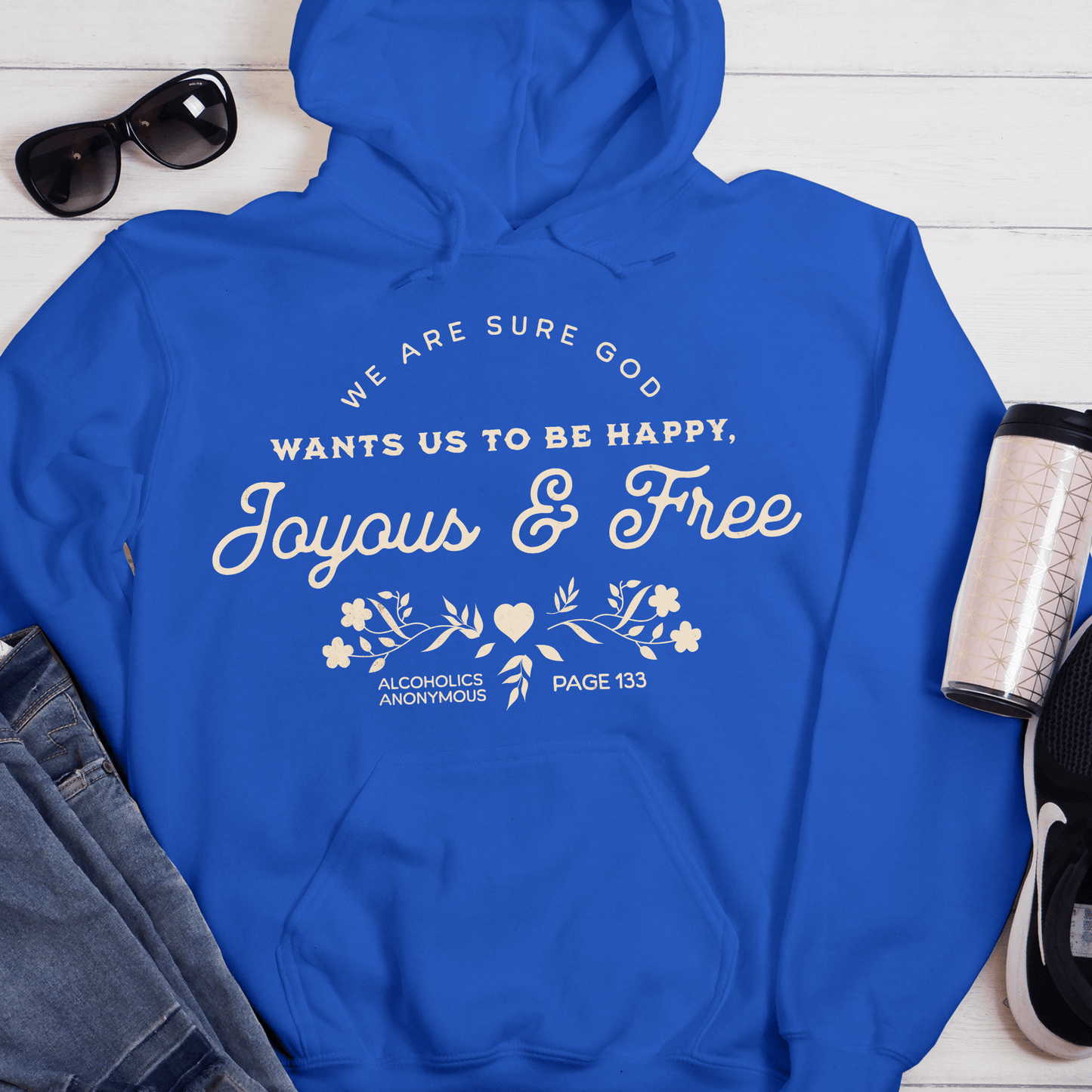 Recovery Hoodie | Inspiring Sobriety | Happy, Joyous & Free Page 133