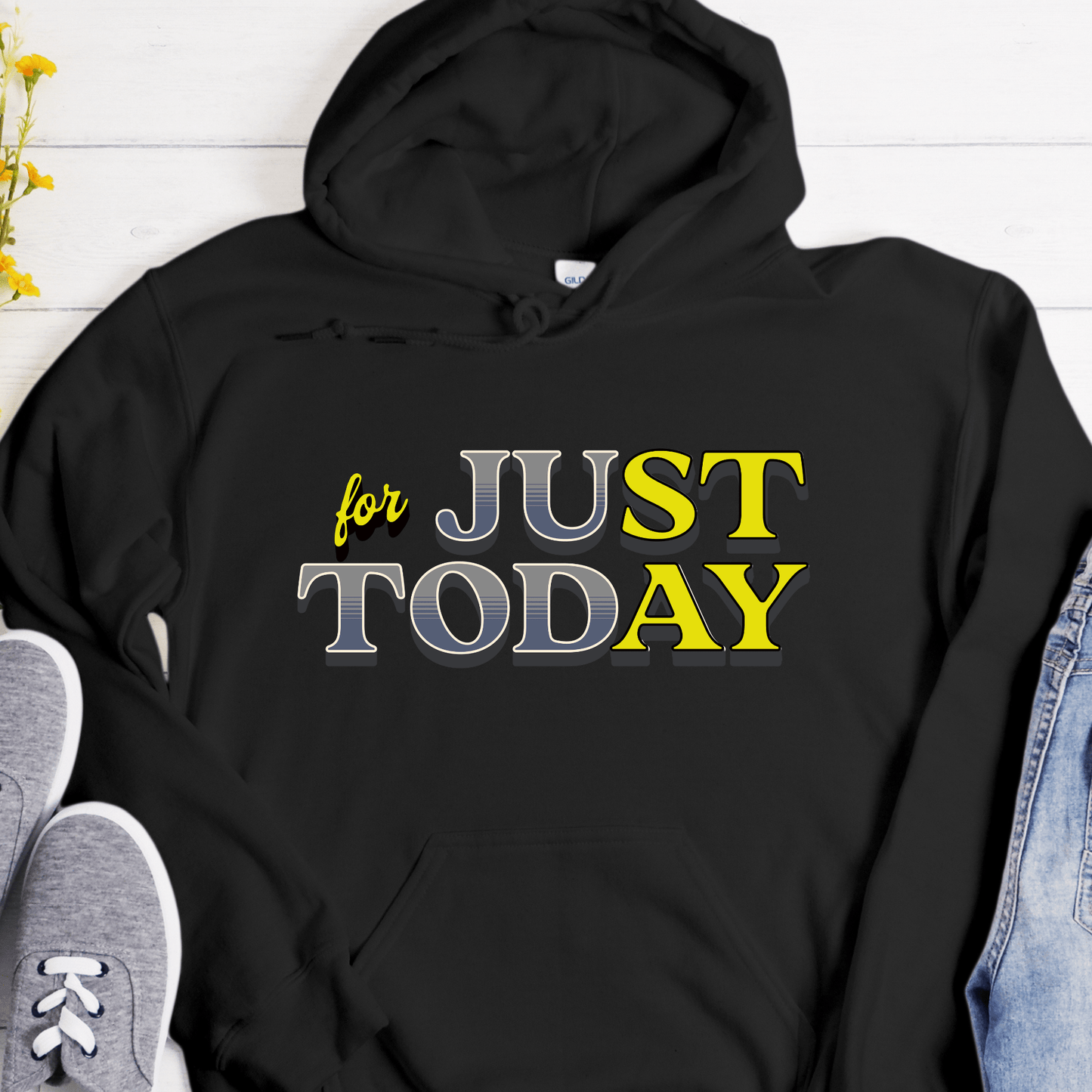 Recovery Hoodie | Inspiring Sobriety | Just For Today (STAY)