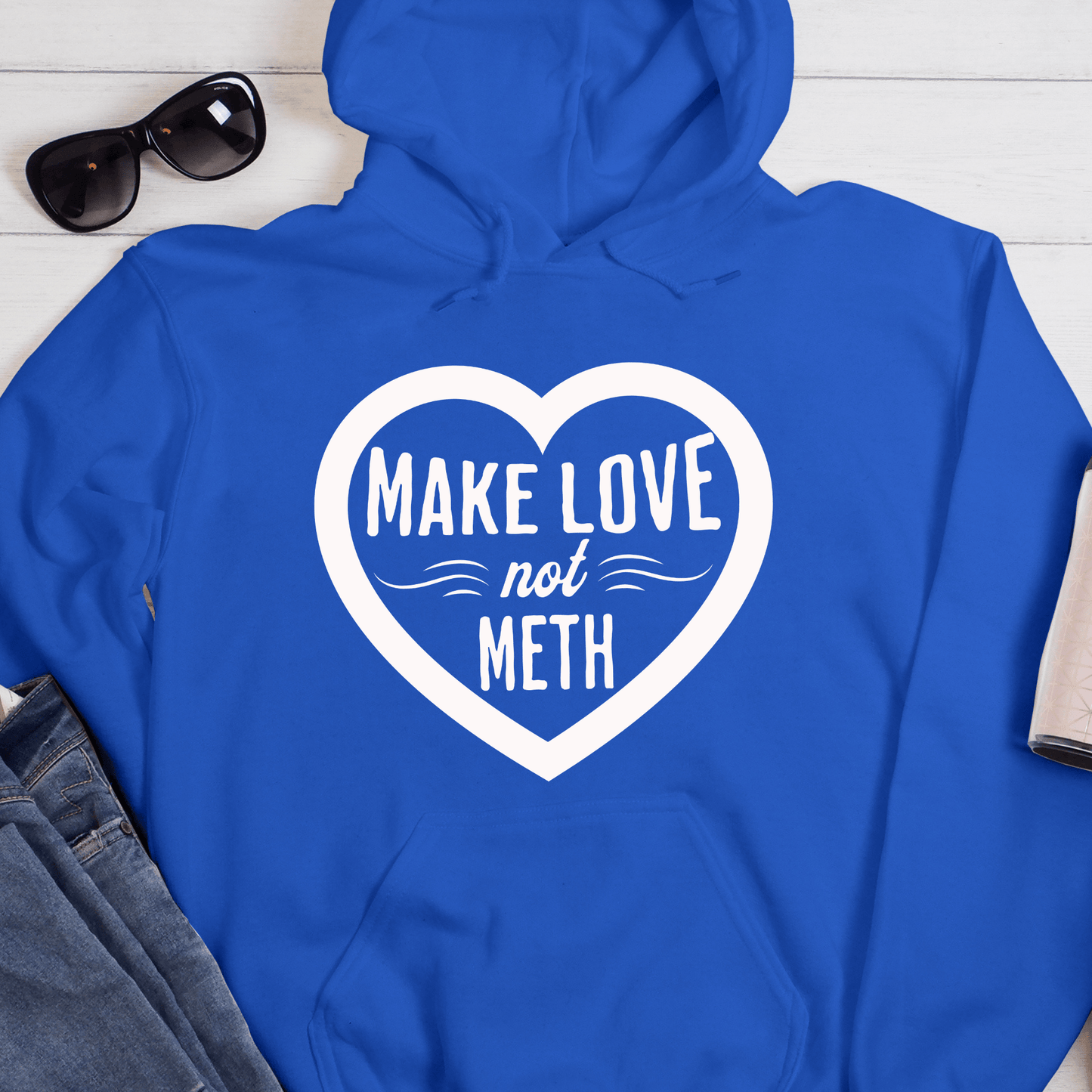 Recovery Hoodie | Inspiring Sobriety | Make Love Not Meth