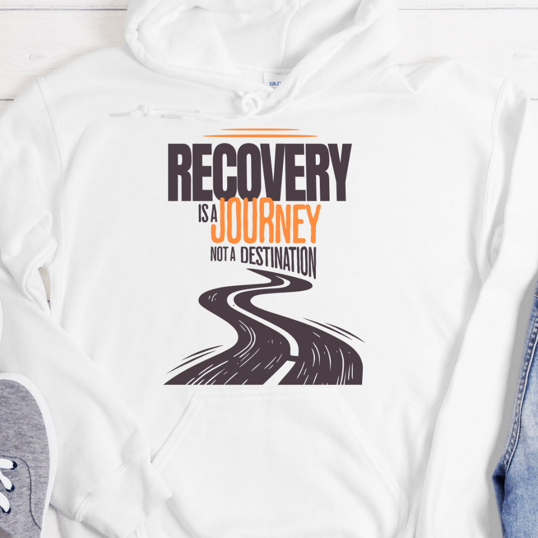 Recovery Hoodie | Inspiring Sobriety | Recovery is a Journey