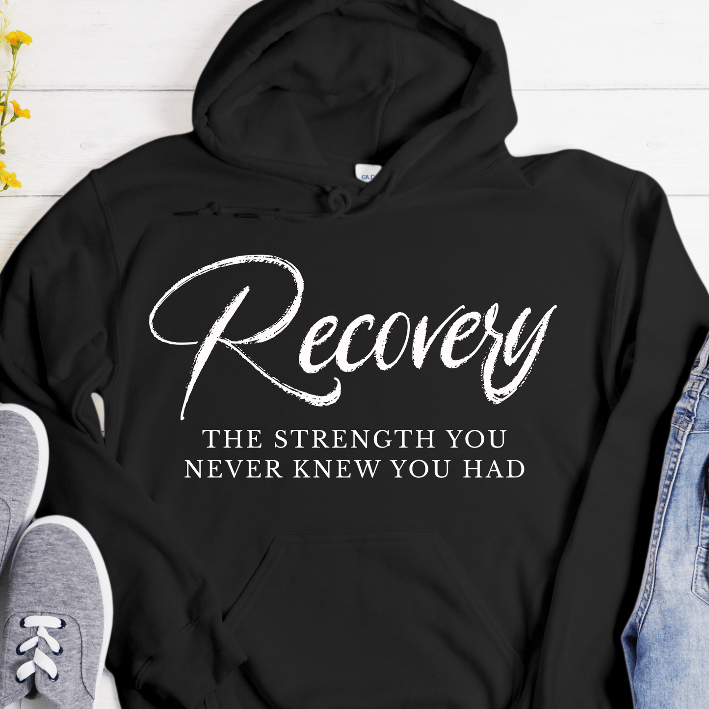 Recovery Hoodie | Inspiring Sobriety | Recovery The Strength You Never Knew You Had