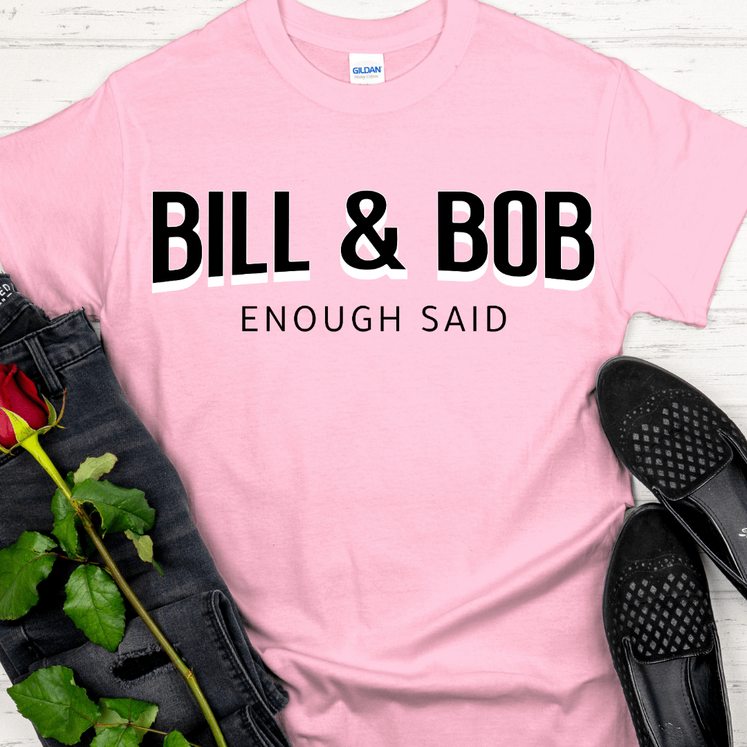 Recovery T-Shirt | Inspiring Sobriety | Bill & Bob - Enough Said