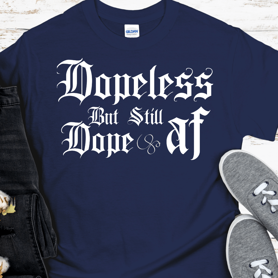 Recovery T-Shirt | Inspiring Sobriety | Dopeless But Still Dope AF