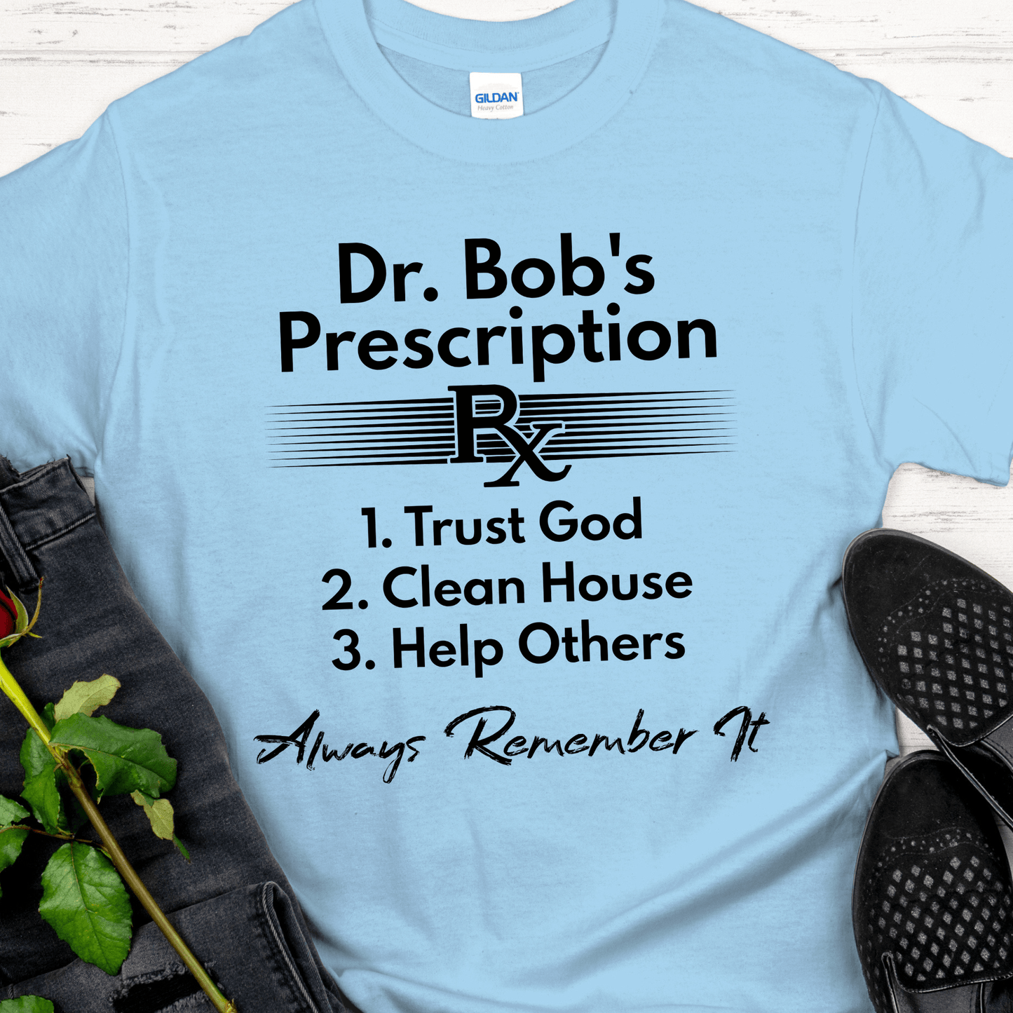 Recovery T-Shirt | Inspiring Sobriety | Dr. Bob's Prescription