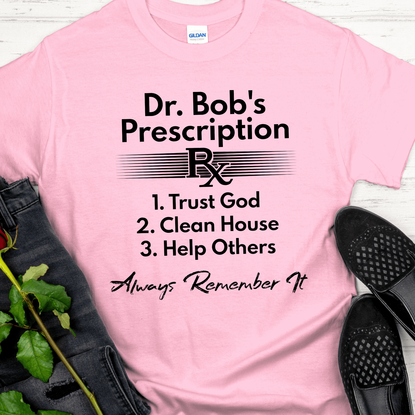 Recovery T-Shirt | Inspiring Sobriety | Dr. Bob's Prescription