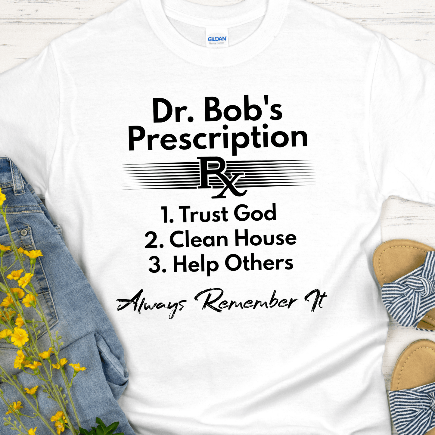 Recovery T-Shirt | Inspiring Sobriety | Dr. Bob's Prescription