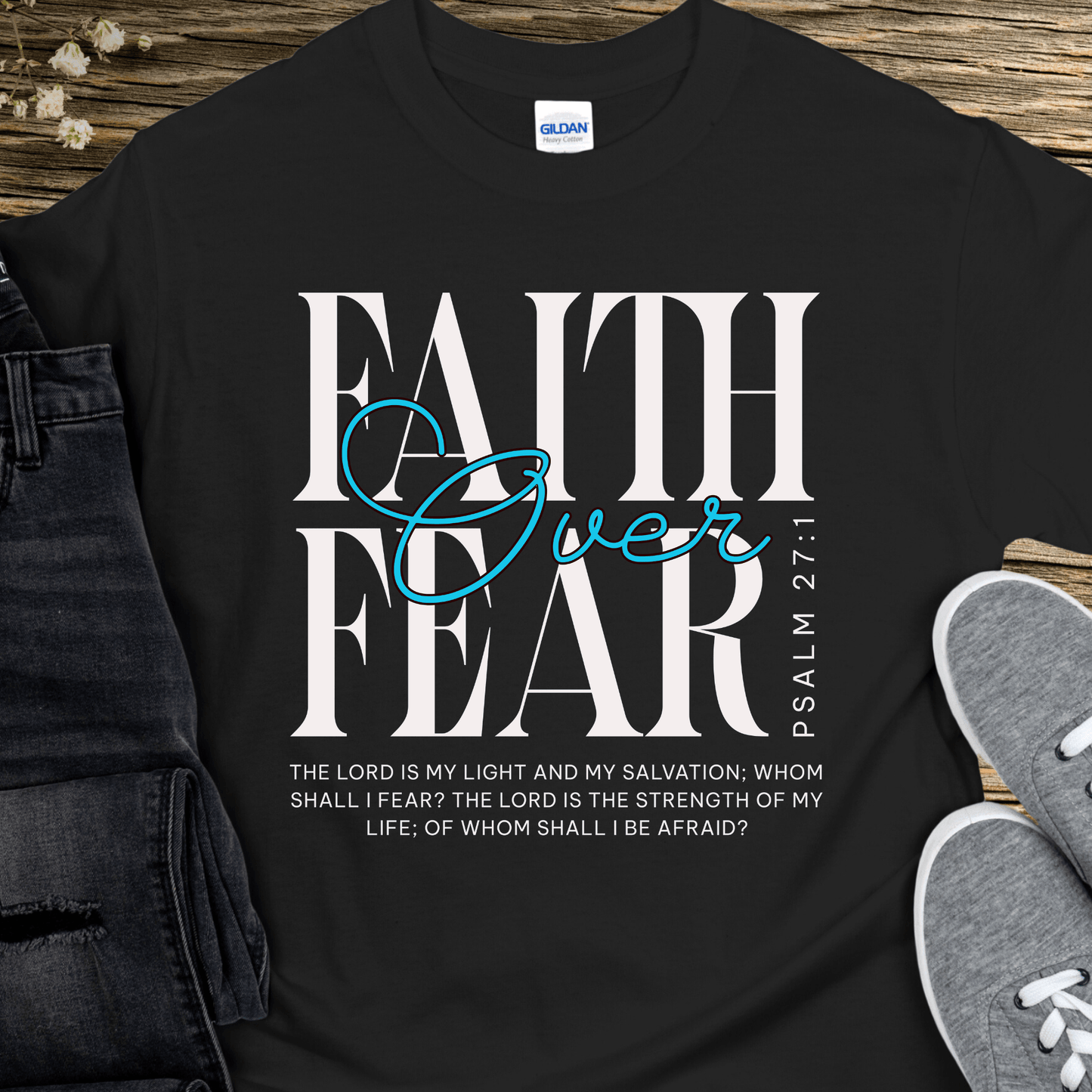 Recovery T-Shirt | Inspiring Sobriety | Faith Over Fear Psalm 27:1
