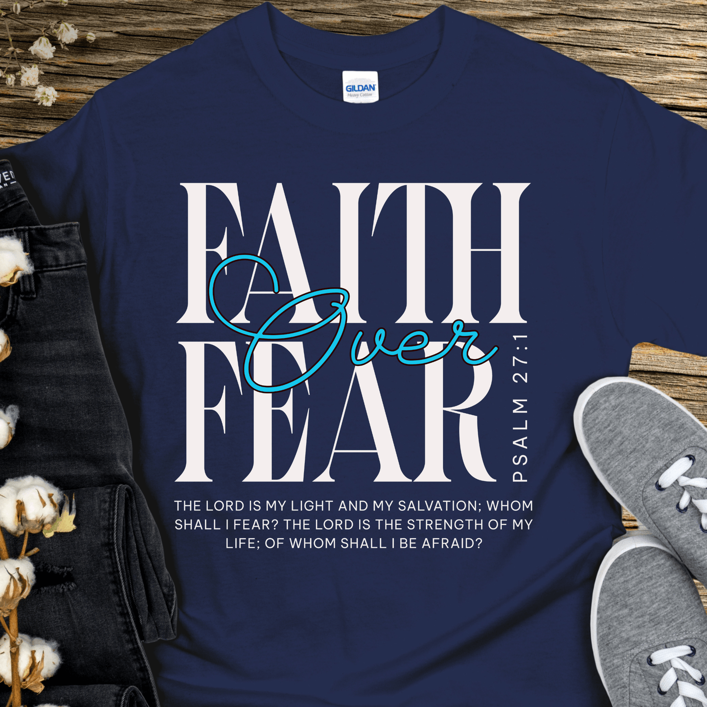 Recovery T-Shirt | Inspiring Sobriety | Faith Over Fear Psalm 27:1
