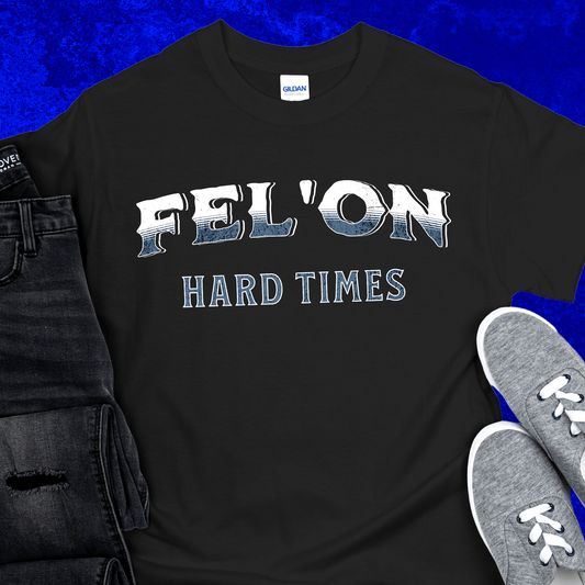 Recovery T-Shirt | Inspiring Sobriety | "Fel-on" Hard Times