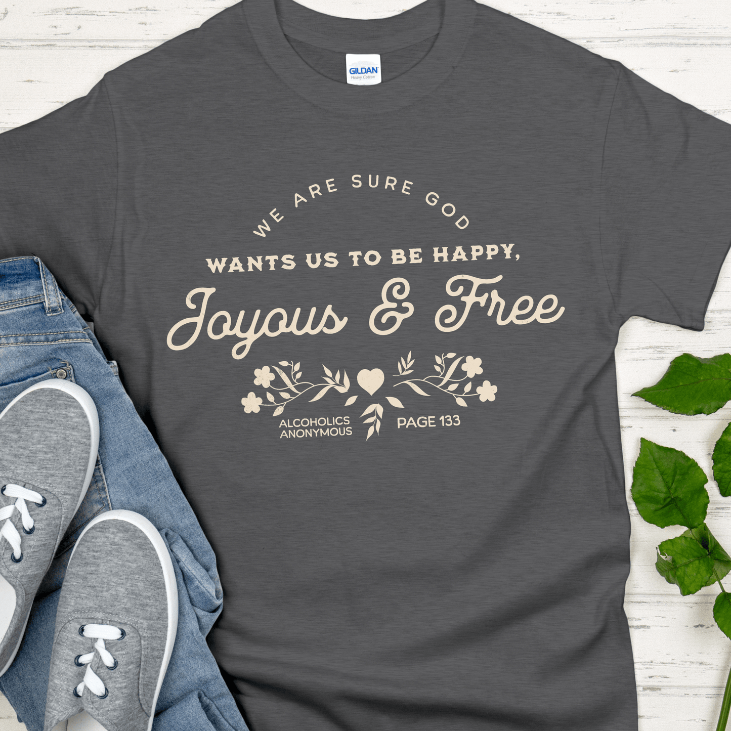 Recovery T-Shirt | Inspiring Sobriety | Happy, Joyous & Free Page 133