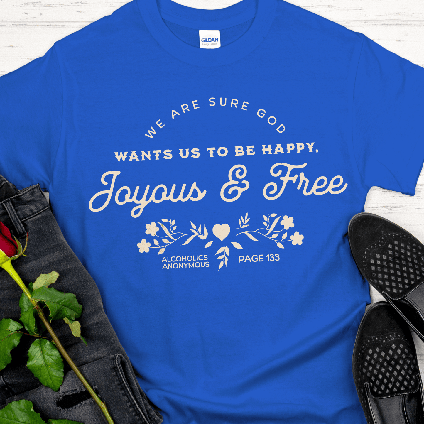 Recovery T-Shirt | Inspiring Sobriety | Happy, Joyous & Free Page 133