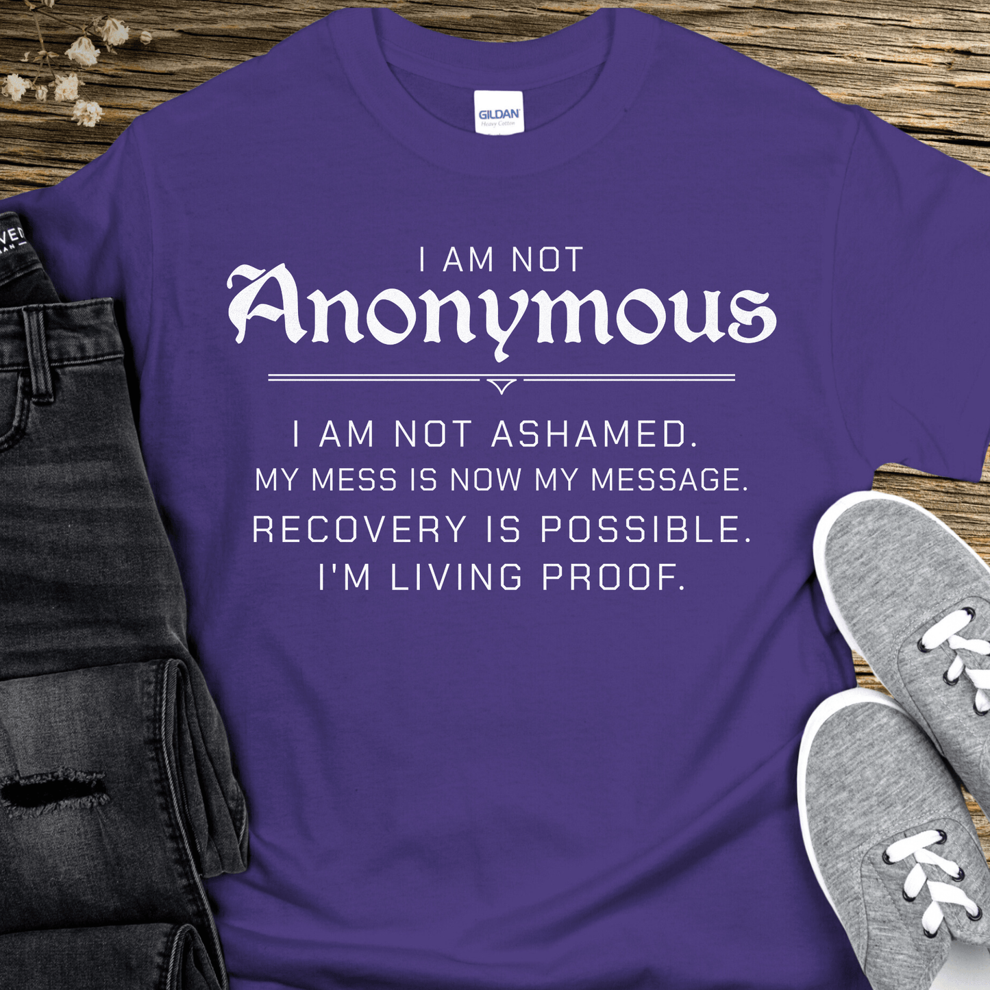 Recovery T-Shirt | Inspiring Sobriety | I Am Not Anonymous