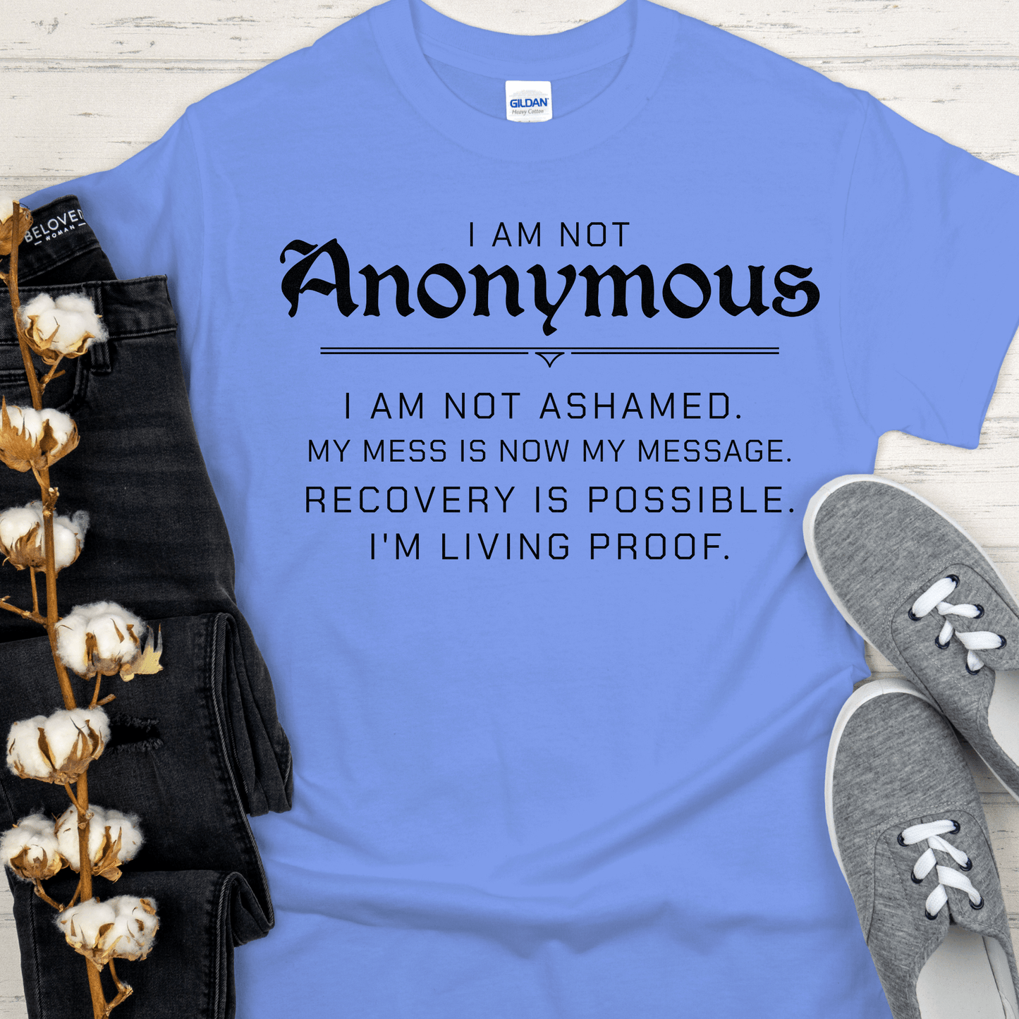 Recovery T-Shirt | Inspiring Sobriety | I Am Not Anonymous