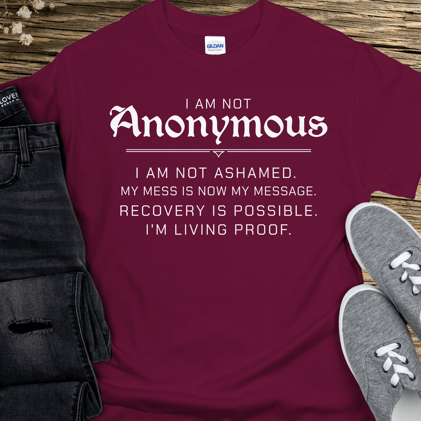 Recovery T-Shirt | Inspiring Sobriety | I Am Not Anonymous