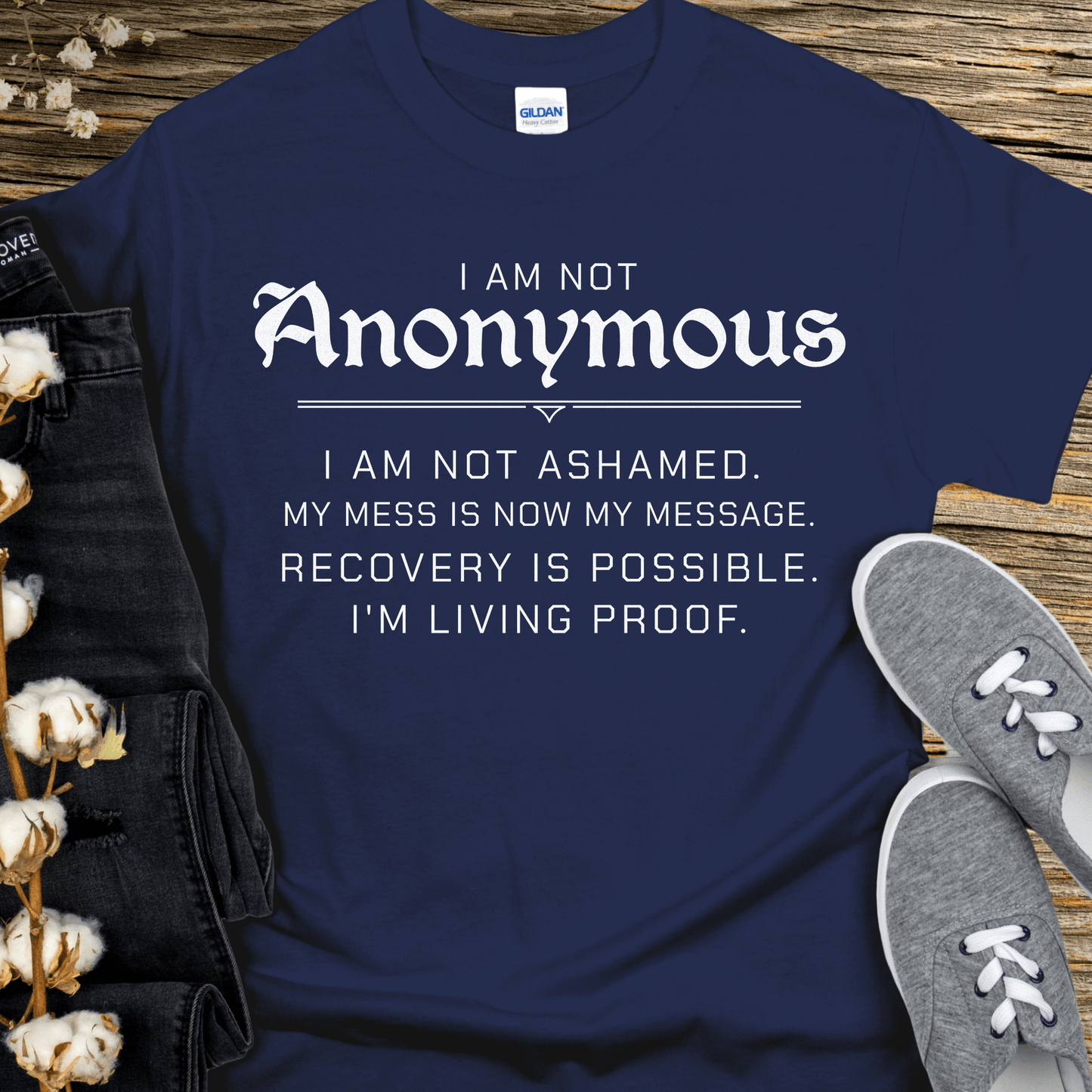 Recovery T-Shirt | Inspiring Sobriety | I Am Not Anonymous