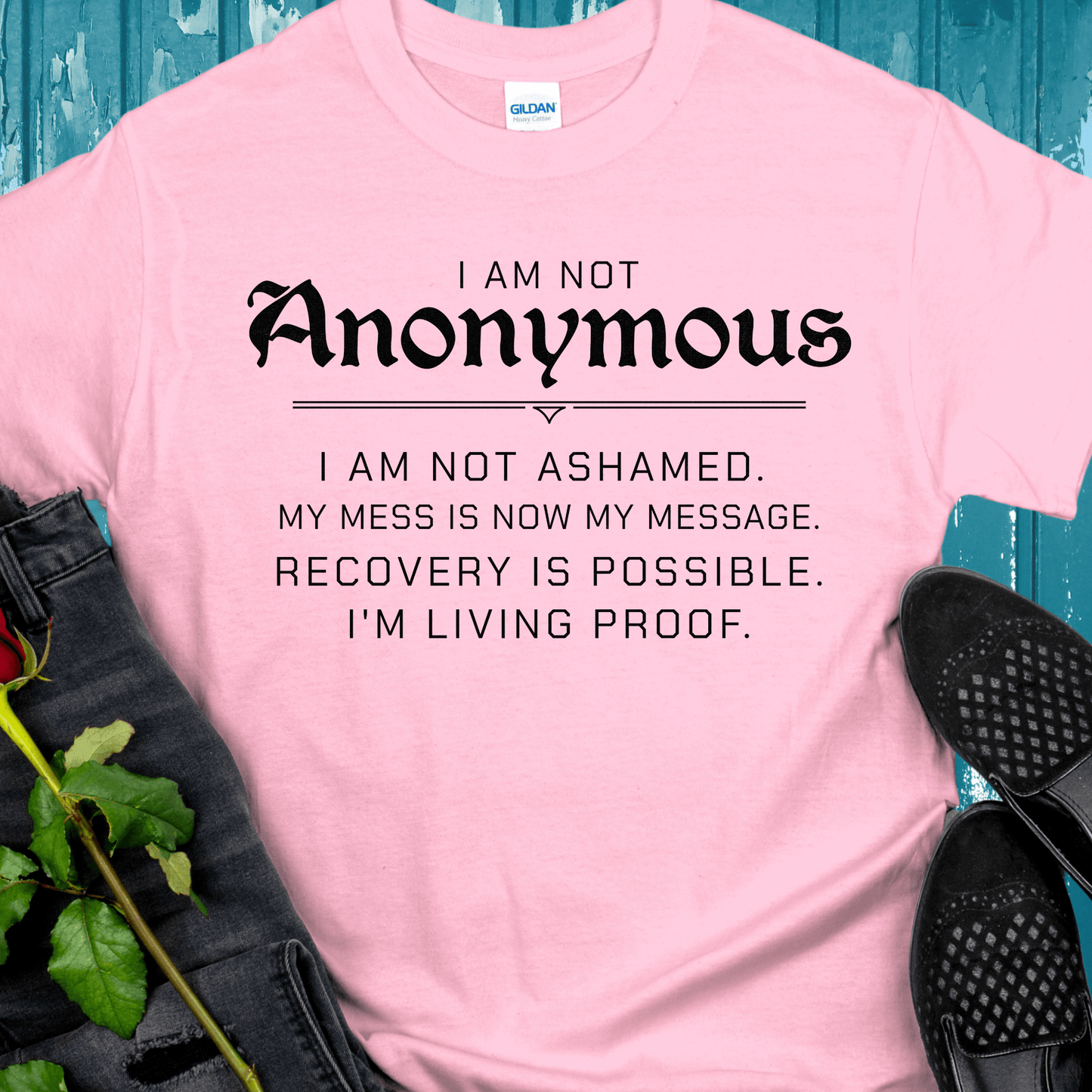 Recovery T-Shirt | Inspiring Sobriety | I Am Not Anonymous