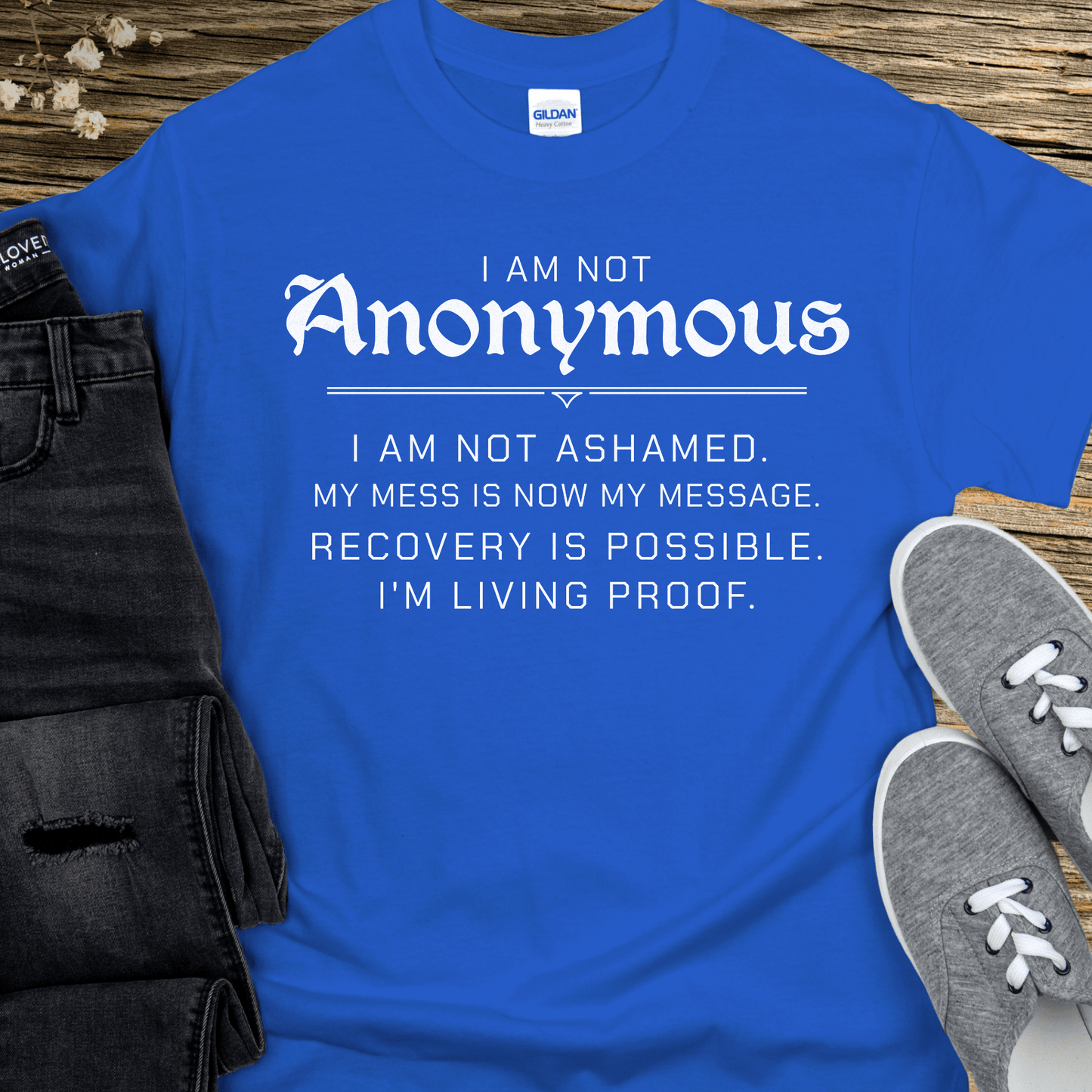 Recovery T-Shirt | Inspiring Sobriety | I Am Not Anonymous