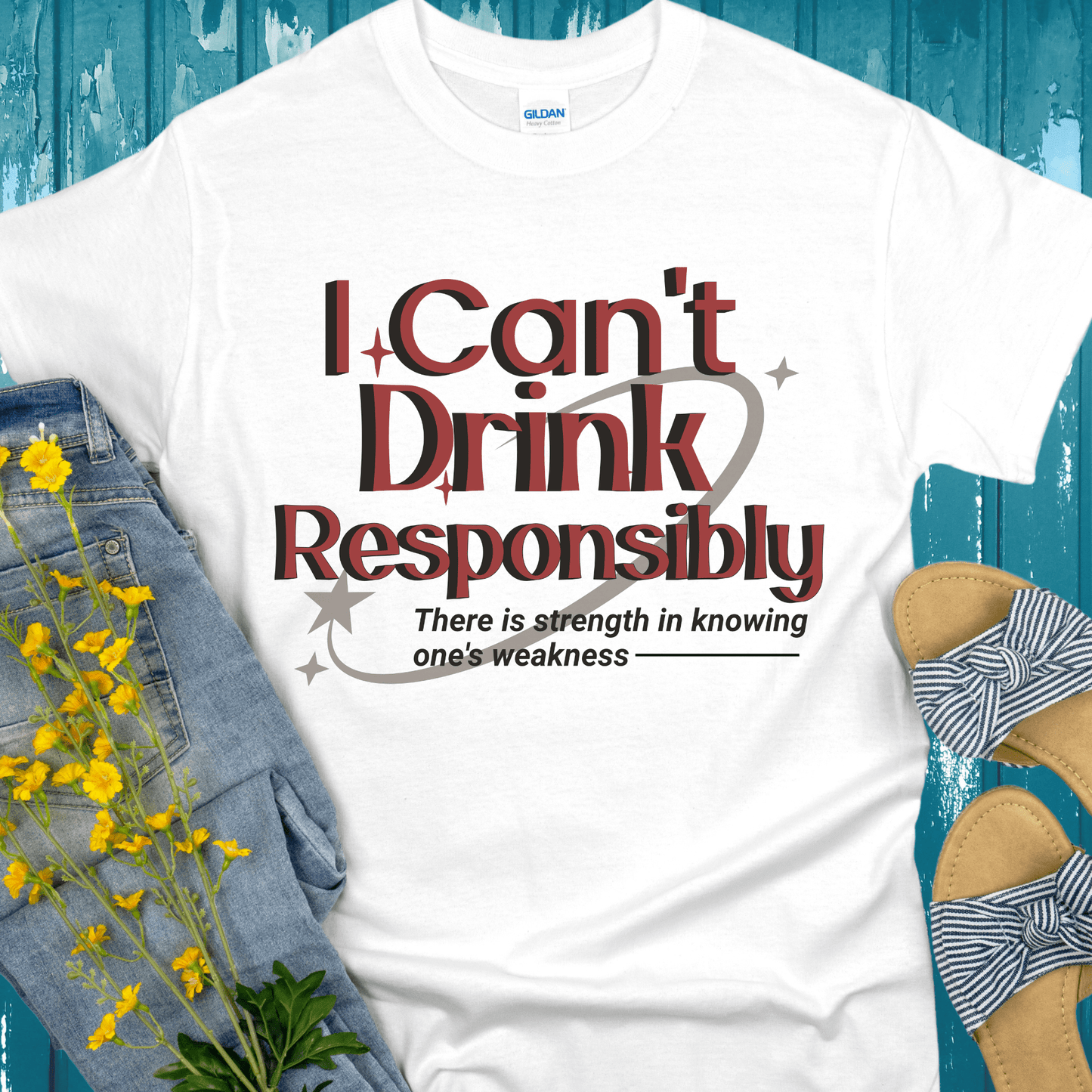 Recovery T-Shirt | Inspiring Sobriety | I Can't Drink Responsibly