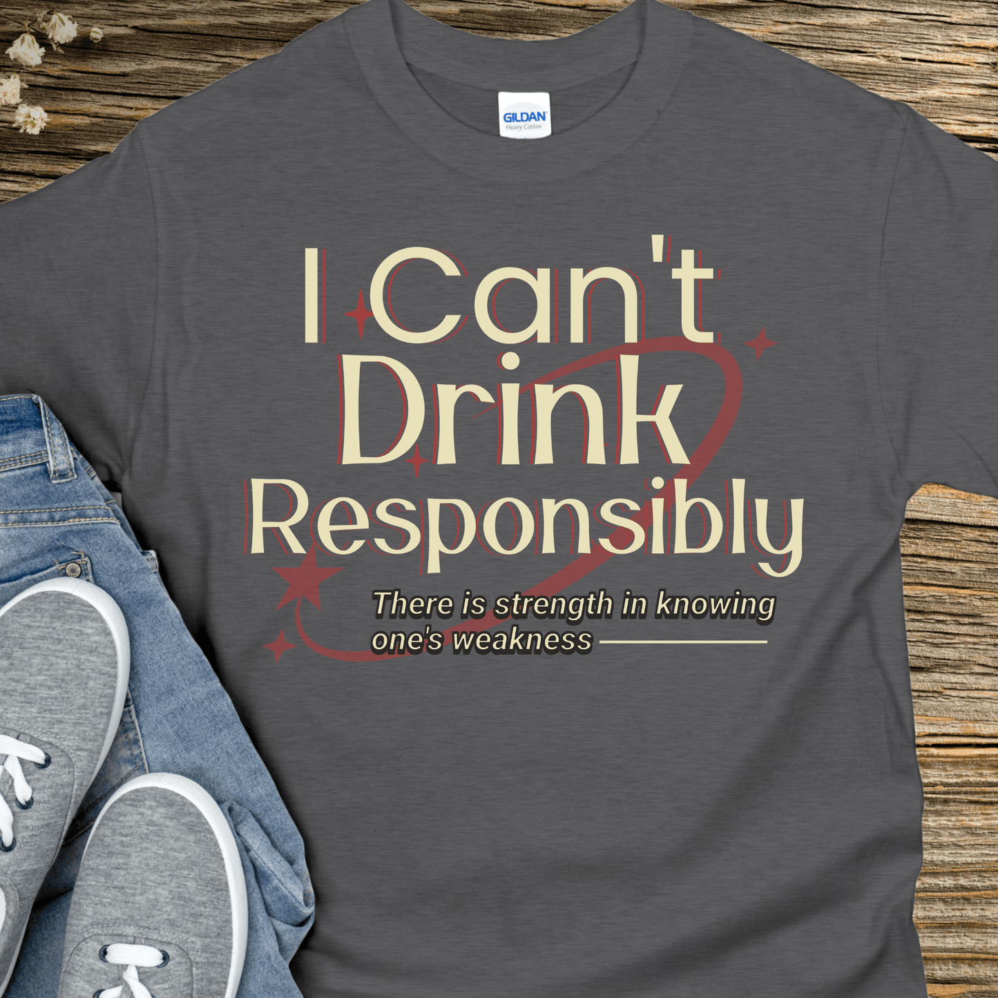 Recovery T-Shirt | Inspiring Sobriety | I Can't Drink Responsibly