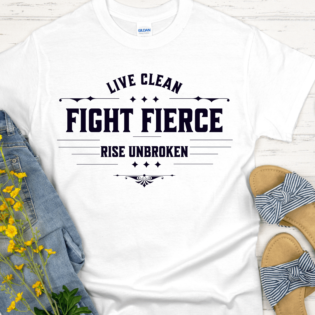 Recovery T-Shirt | Inspiring Sobriety | Live Clean, Fight Fierce, Rise Unbroken
