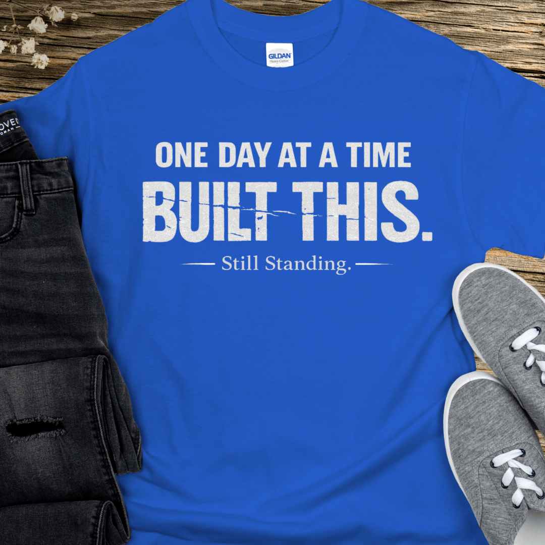 Recovery T-Shirt | Inspiring Sobriety | One Day at a Time Built This