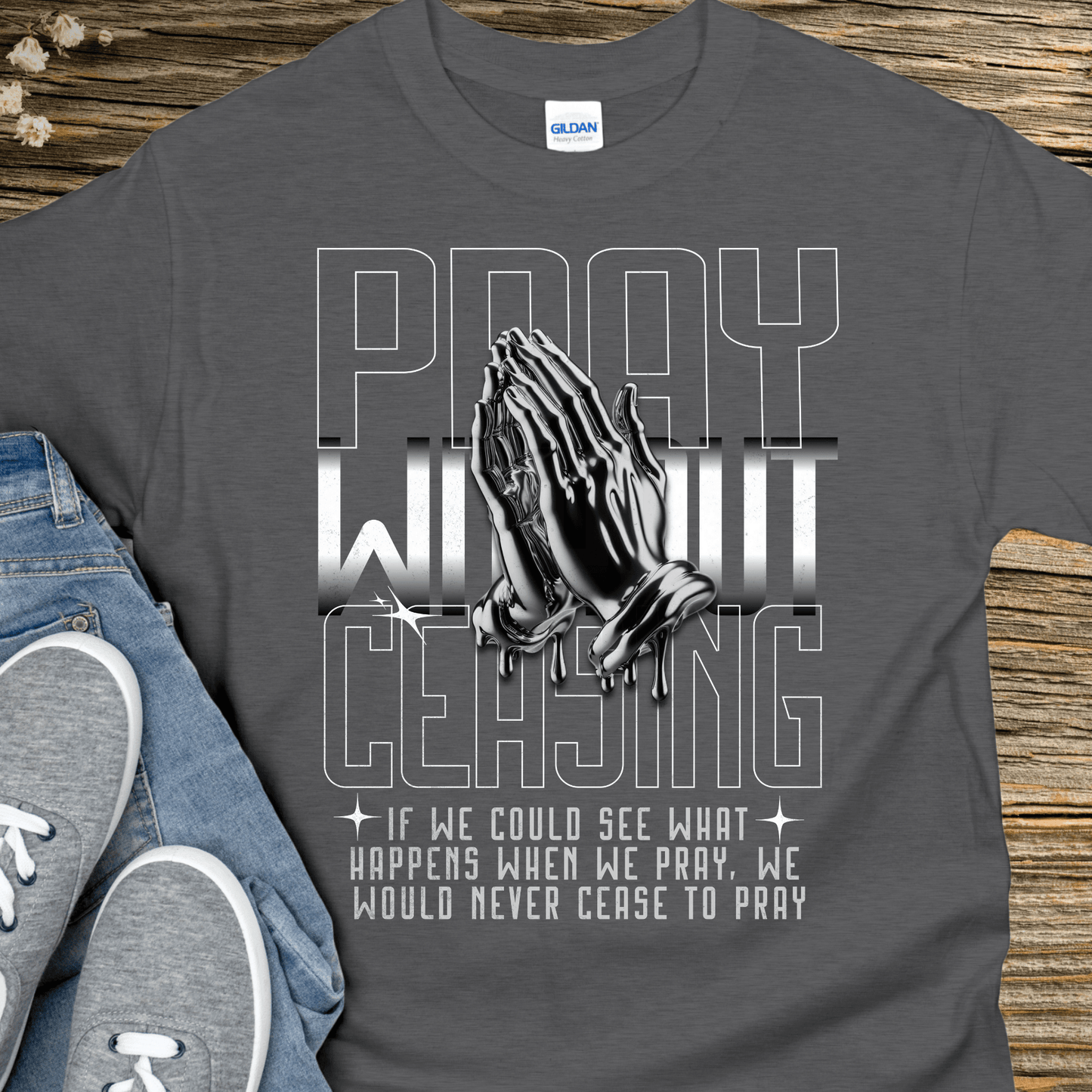 Recovery T-Shirt | Inspiring Sobriety | Pray Without Ceasing