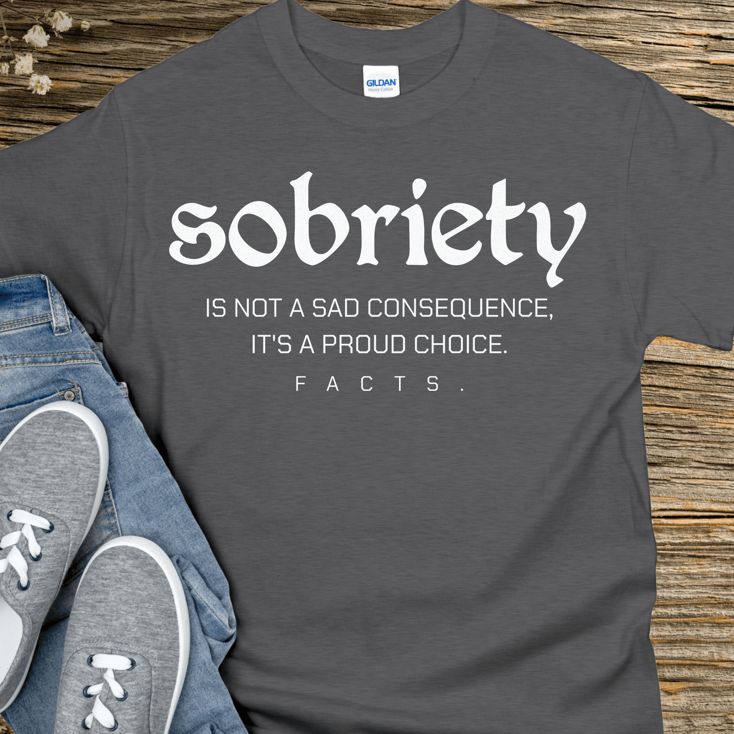 Recovery T-Shirt | Inspiring Sobriety | Sobriety - A Proud Choice