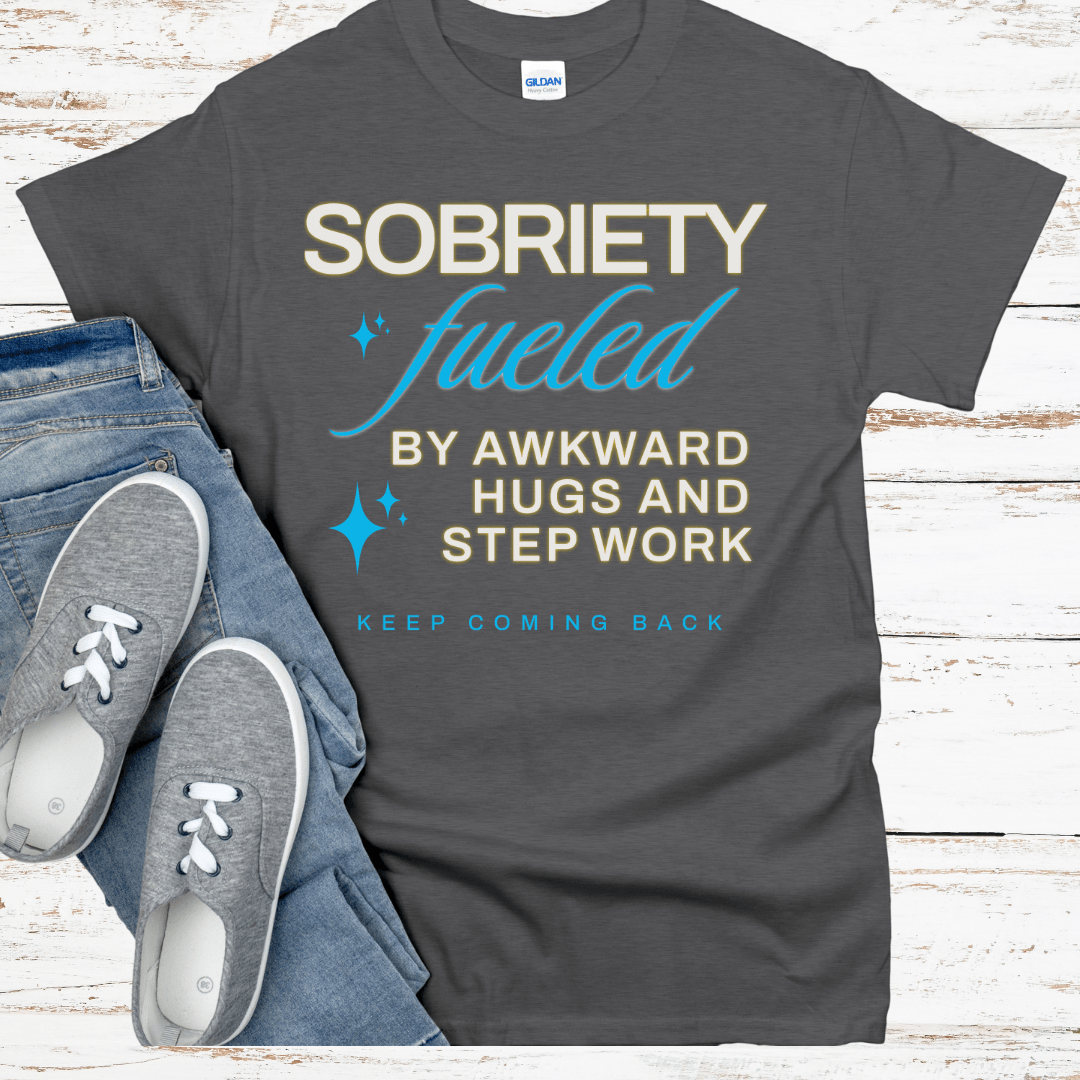 Recovery T-Shirt | Inspiring Sobriety | Sobriety Fueled By
