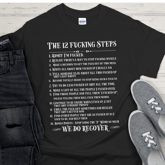 Recovery T-Shirt | Inspiring Sobriety | The 12 Fricking Steps
