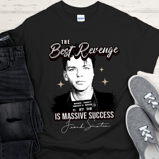 Recovery T-Shirt | Inspiring Sobriety |  The Best Revenge Is Massive Success