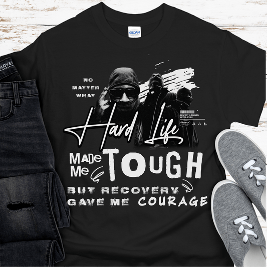 Recovery T-Shirt | Inspiring Sobriety |  The Hard Life Made Me Tough