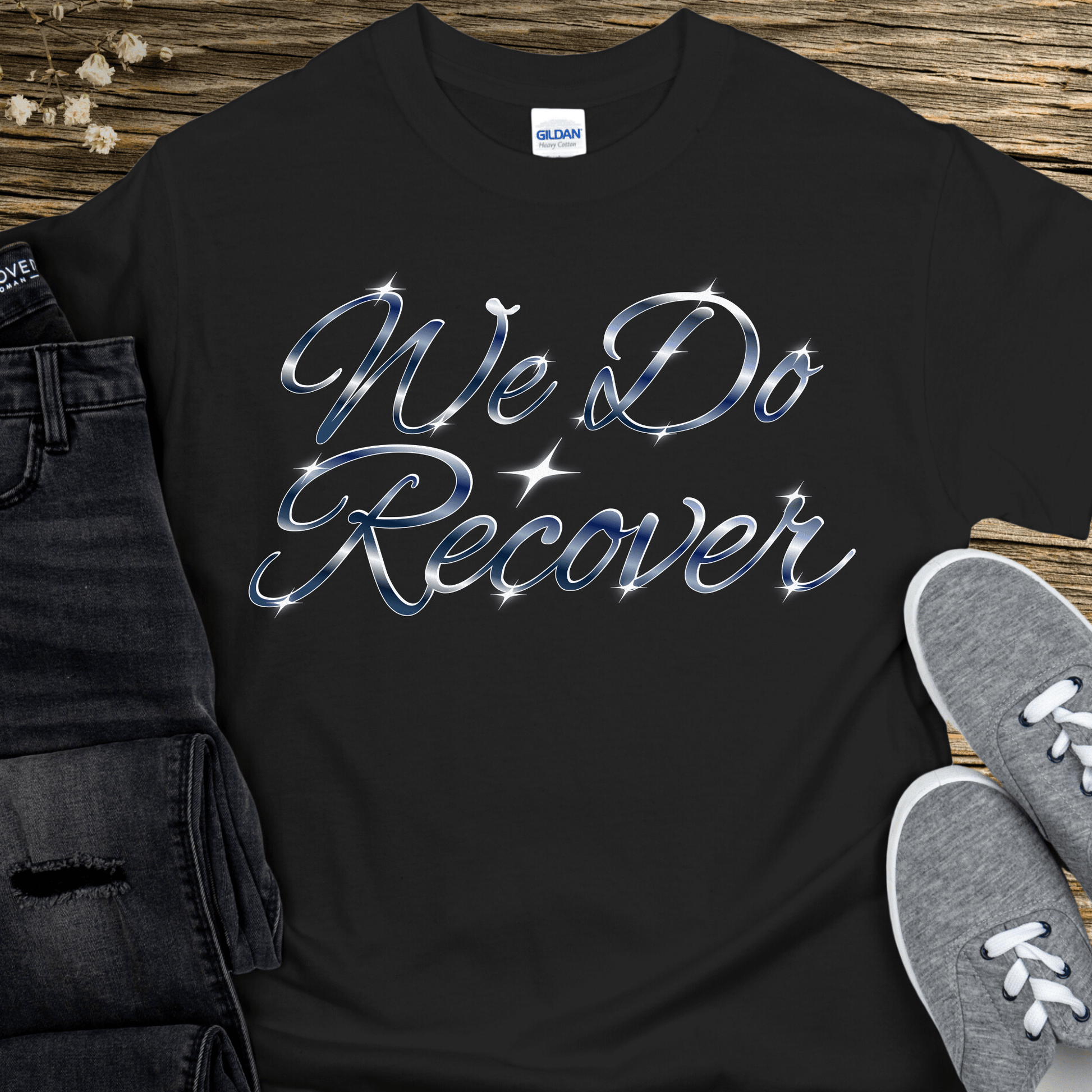 Recovery T-Shirt | Inspiring Sobriety |  We Do Recover
