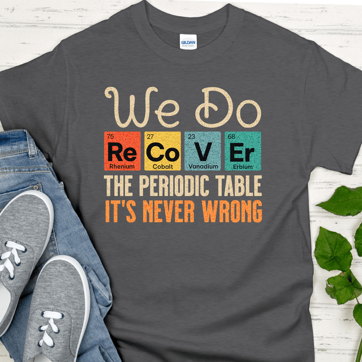Recovery T-Shirt | Inspiring Sobriety | We Do Recover - Periodic Table