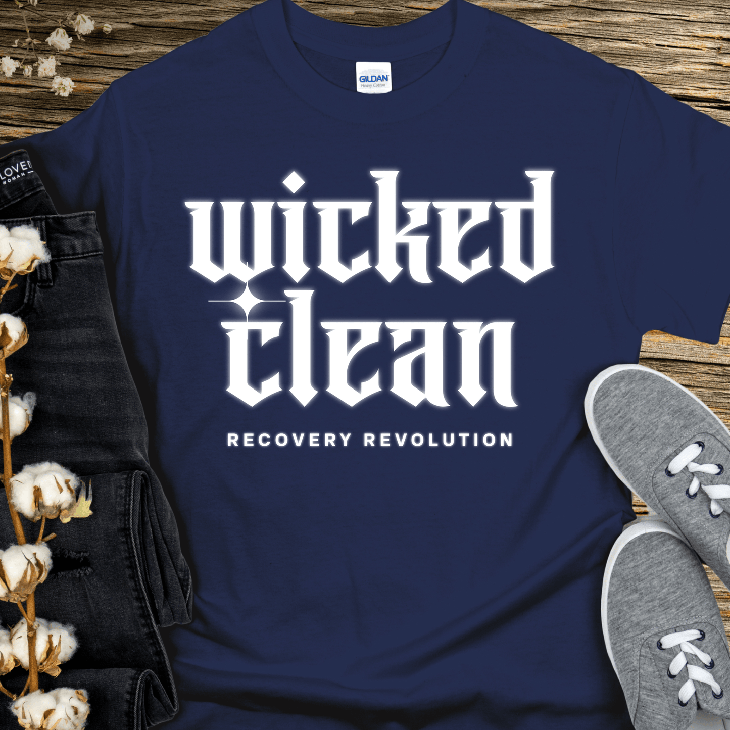 Recovery T-Shirt | Inspiring Sobriety | Wicked Clean
