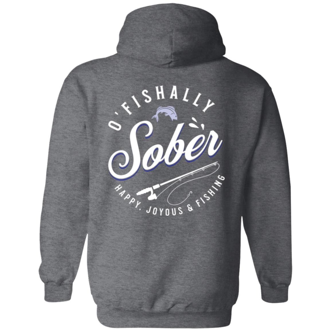 Recovery Zip Hoodie | Inspiring Sobriety | O'Fishally Sober