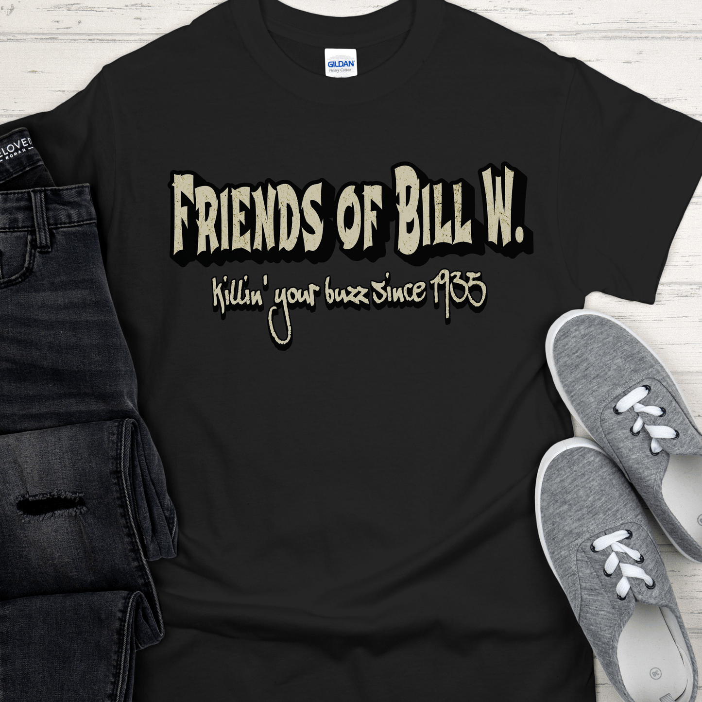 Recovery T-Shirt | Inspiring Sobriety | Friends of Bill W. - Killin' Your Buzz Since 1935
