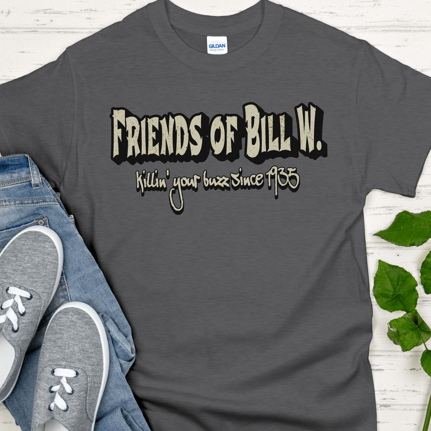 Recovery T-Shirt | Inspiring Sobriety | Friends of Bill W. - Killin' Your Buzz Since 1935