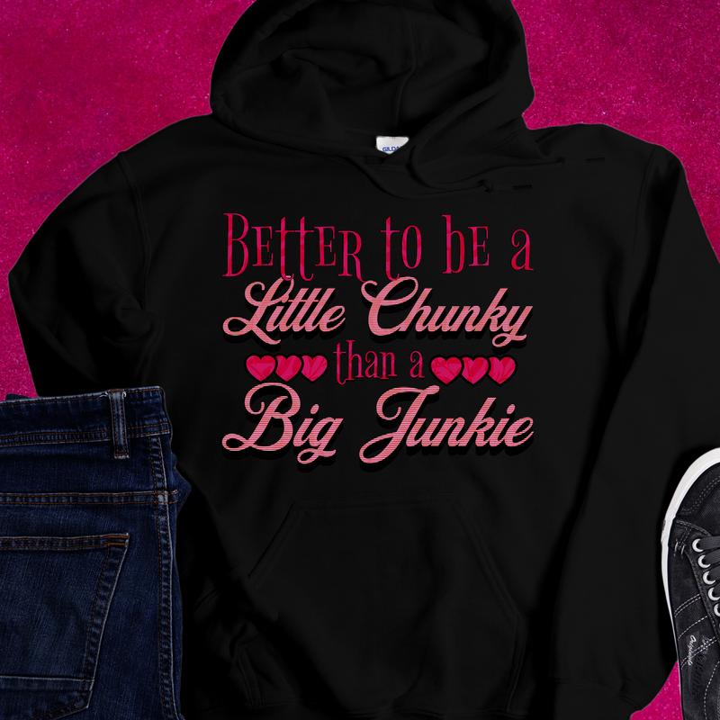 black Recovery Unisex Hoodie | Inspiring Sobriety |  Better To Be a Little Chunky Than a Big Junkie