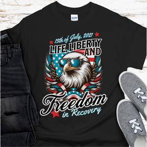4th of July Custom Recovery T-Shirt | Inspiring Sobriety |  Life, Liberty & Freedom