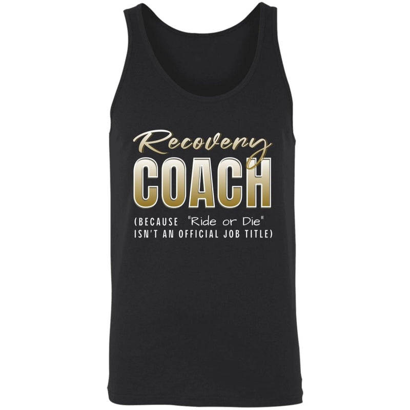 Recovery Unisex Tank | Inspiring Sobriety |  Recovery Coach (Ride or Die)