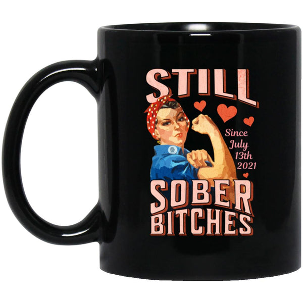 Custom Recovery Mug | Inspiring Sobriety |  Still Sober Bitches (Rosie)